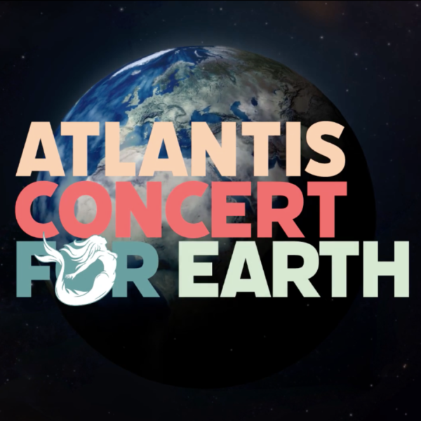 Atlantis Concert for Earth Promotional Trailer